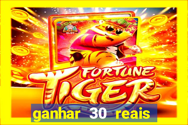ganhar 30 reais agora no pix